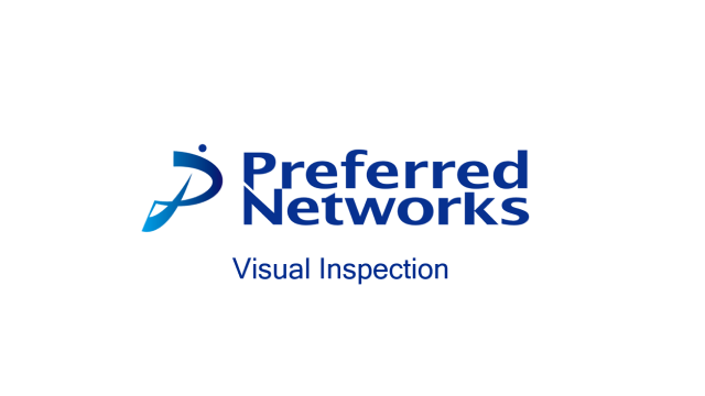 Preferred Networks Visual Inspection